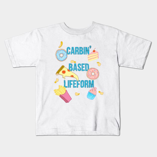 Carbin' Based Lifeform Shirt Kids T-Shirt by xenotransplant